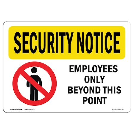 Signmission OSHA Security Sign, 12" H, 18" W, Plastic, Employees Only Beyond Point, Landscape, SN-P-1218-L-11534 OS-SN-P-1218-L-11534